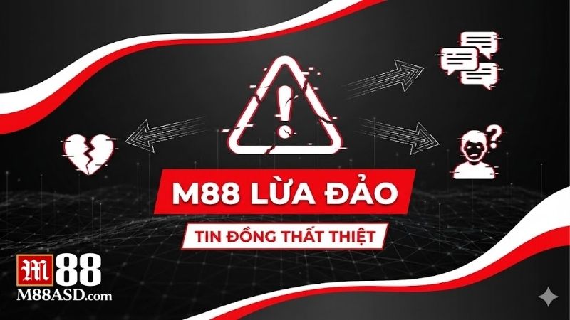 nha-cai-m88-lua-dao-su-that-ve-nhung-tin-don-that-thiet
